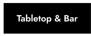 Tabletop & Bar