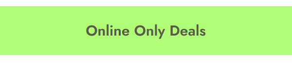 Online Only Deals