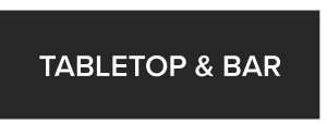 Tabletop & Bar