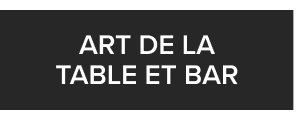 Art de la table et bar