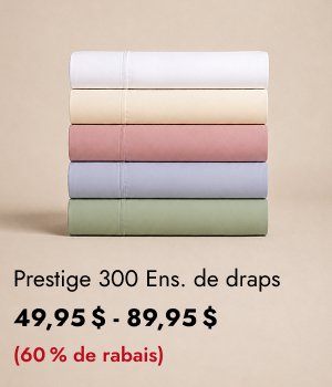 Prestige 300 Ensemble de draps