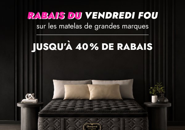Magasinez les matelas en solde jusqu&rsquo;&agrave; 40 % de rabais pendant le Vendredi fou chez Linen Chest.